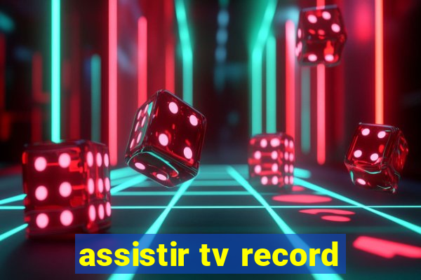 assistir tv record